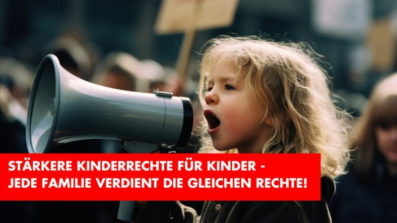 Jede Familie verdient die gleichen Rechte!