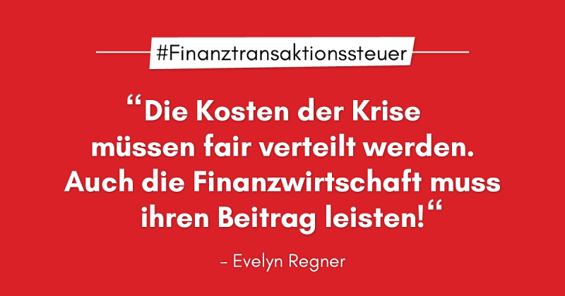 Regner zu Finanztransaktionssteuer: Finanzwirtschaft darf sich nicht weiter ihrer Pflicht entziehen