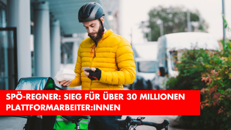 SPÖ-Regner: Sieg für über 30 Millionen Plattformarbeiter:innen