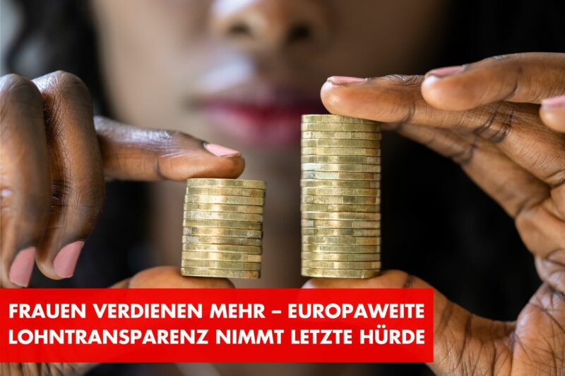 Frauen verdienen mehr – Europaweite Lohntransparenz nimmt letzte Hürde