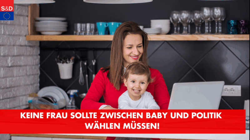 Keine Frau sollte zwischen Baby und Politik wählen müssen!