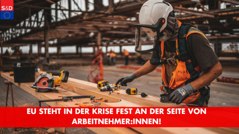 EU steht in der Krise fest an der Seite von Arbeitnehmer:innen!